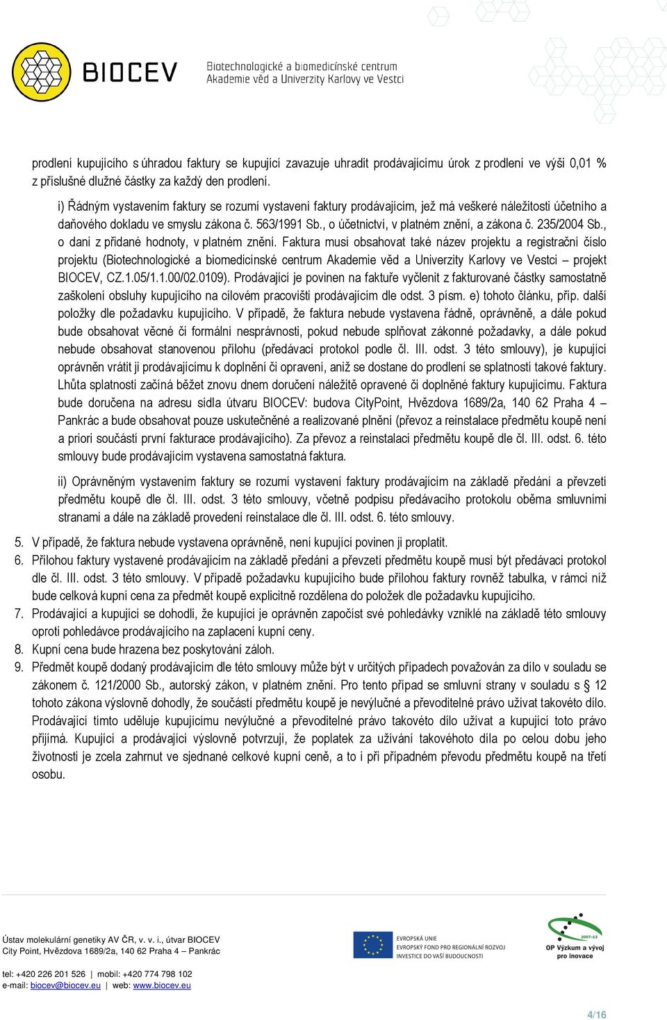 , o účetnictví, v platném znění, a zákona č. 235/2004 Sb., o dani z přidané hodnoty, v platném znění.