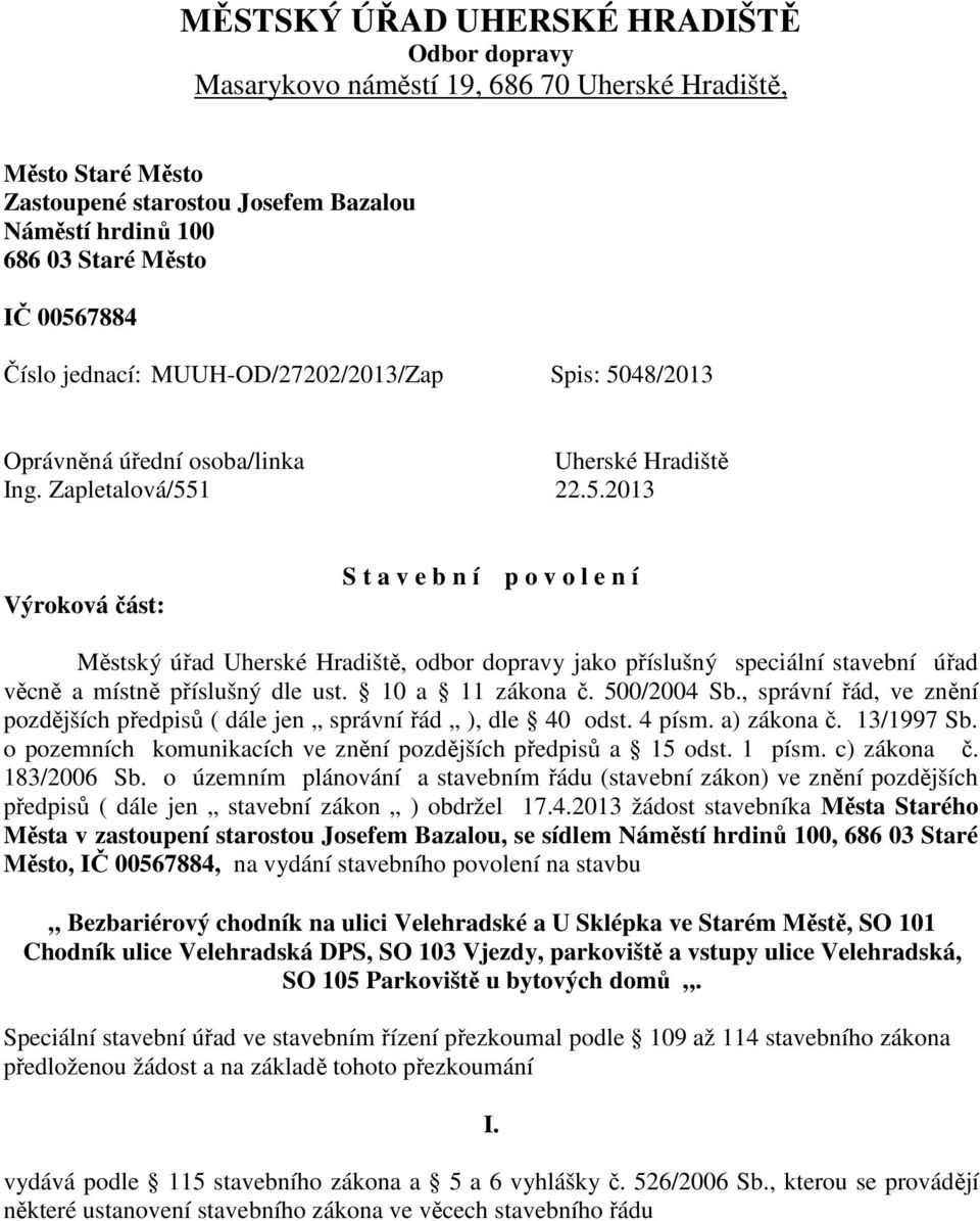 48/2013 Oprávněná úřední osoba/linka Uherské Hradiště Ing. Zapletalová/55