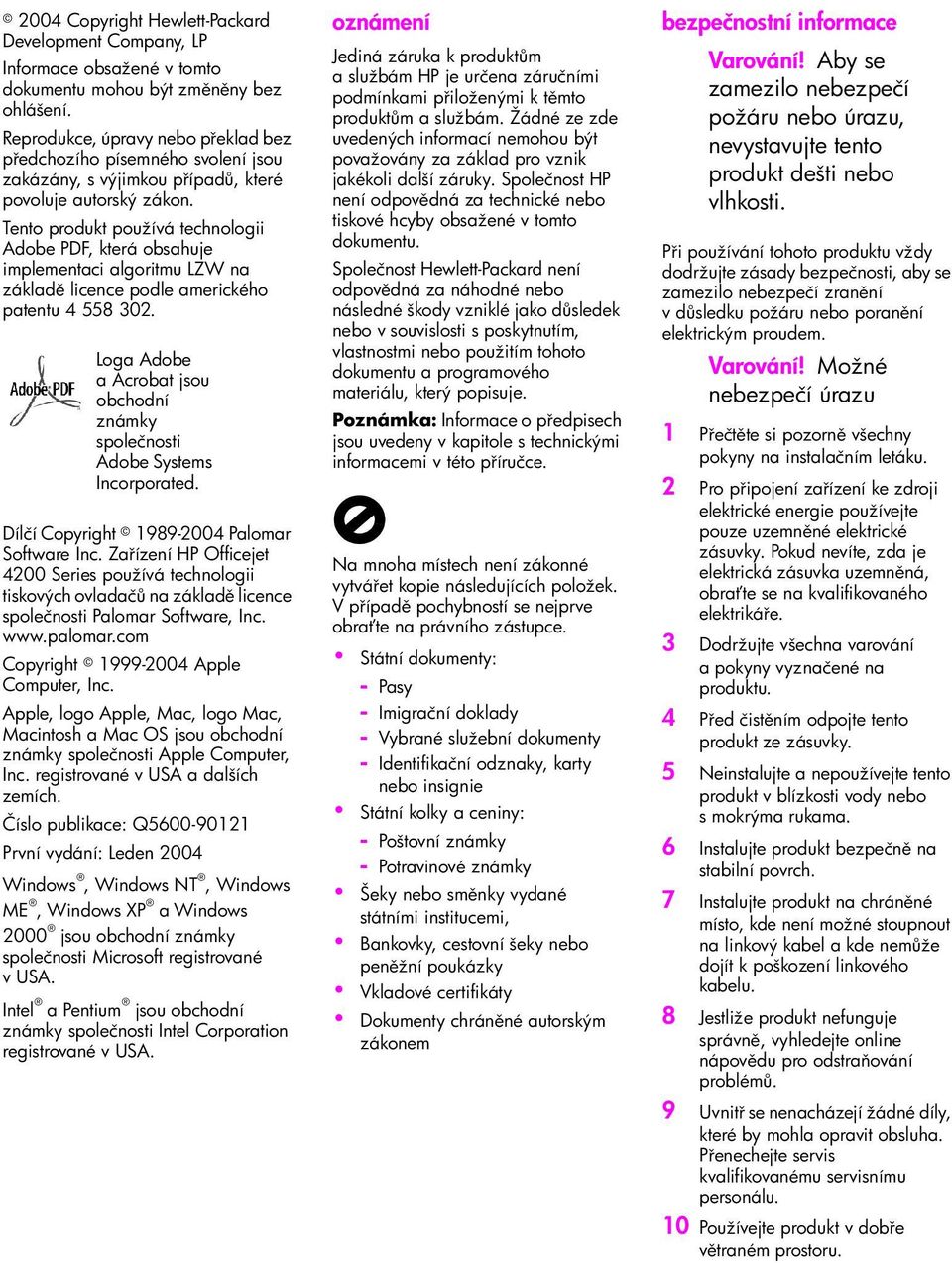 Tento produkt používá technologii Adobe PDF, která obsahuje implementaci algoritmu LZW na základ licence podle amerického patentu 4 558 302.