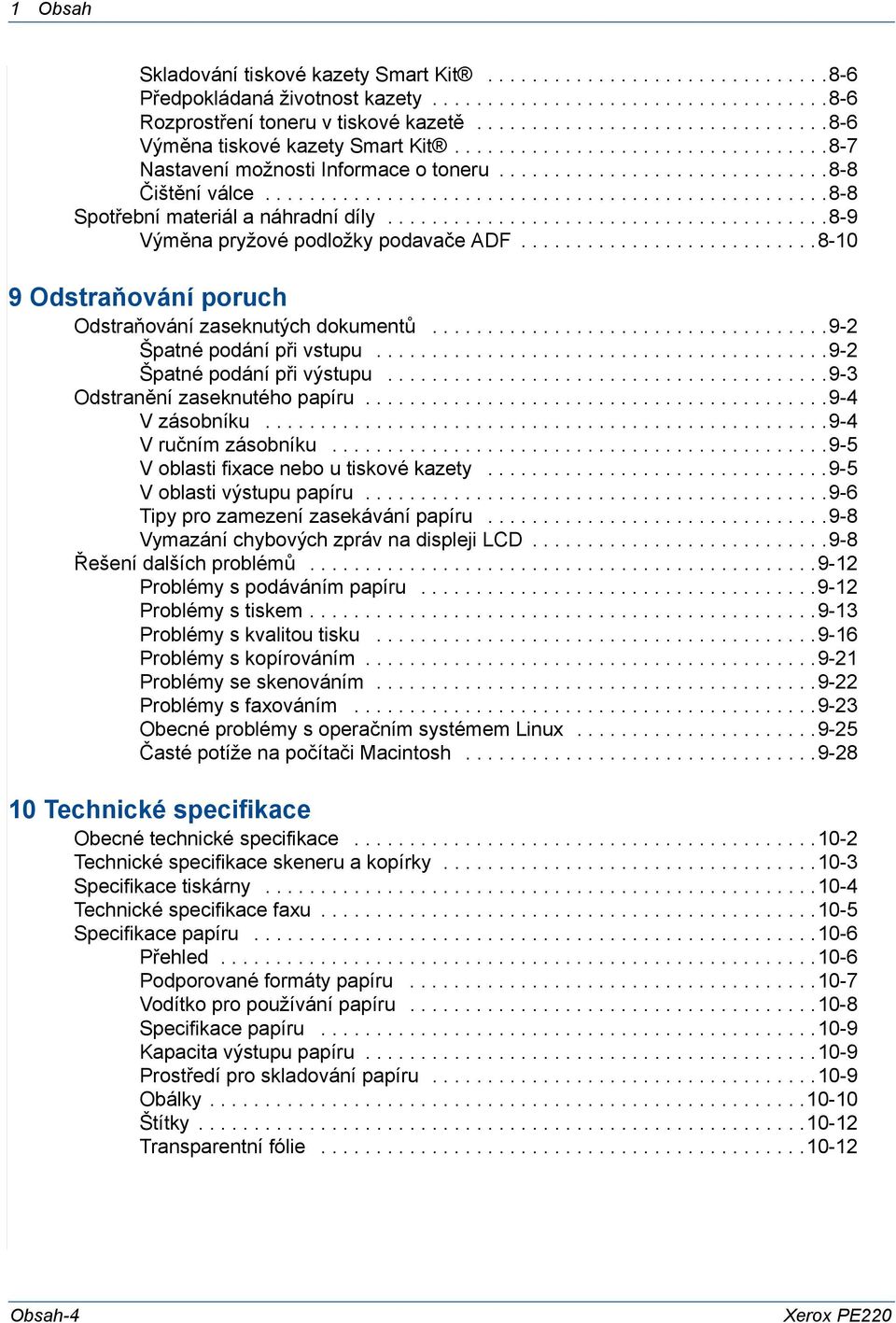 ..................................................8-8 Spotřební materiál a náhradní díly........................................8-9 Výměna pryžové podložky podavače ADF.