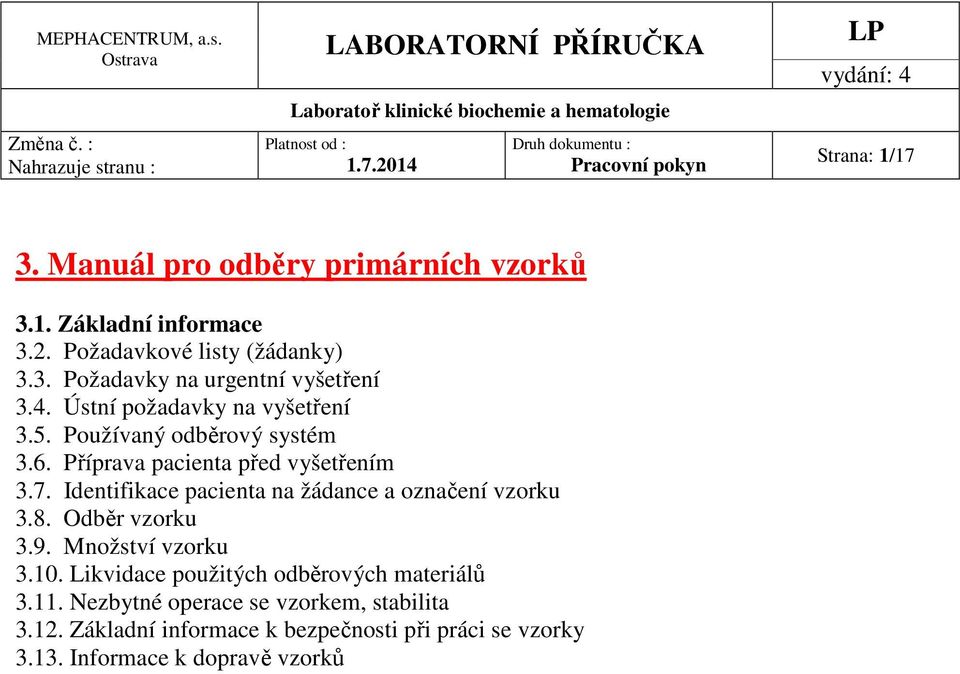 Identifikace pacienta na žádance a označení vzorku 3.8. Odběr vzorku 3.9. Množství vzorku 3.10.