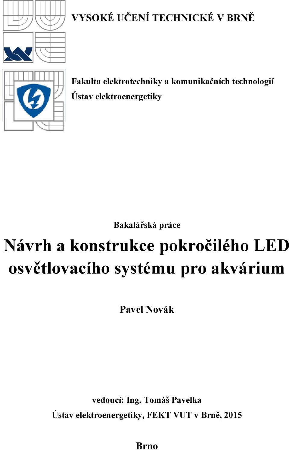 Návrh a konstrukce pokročilého LED osvětlovacího systému pro