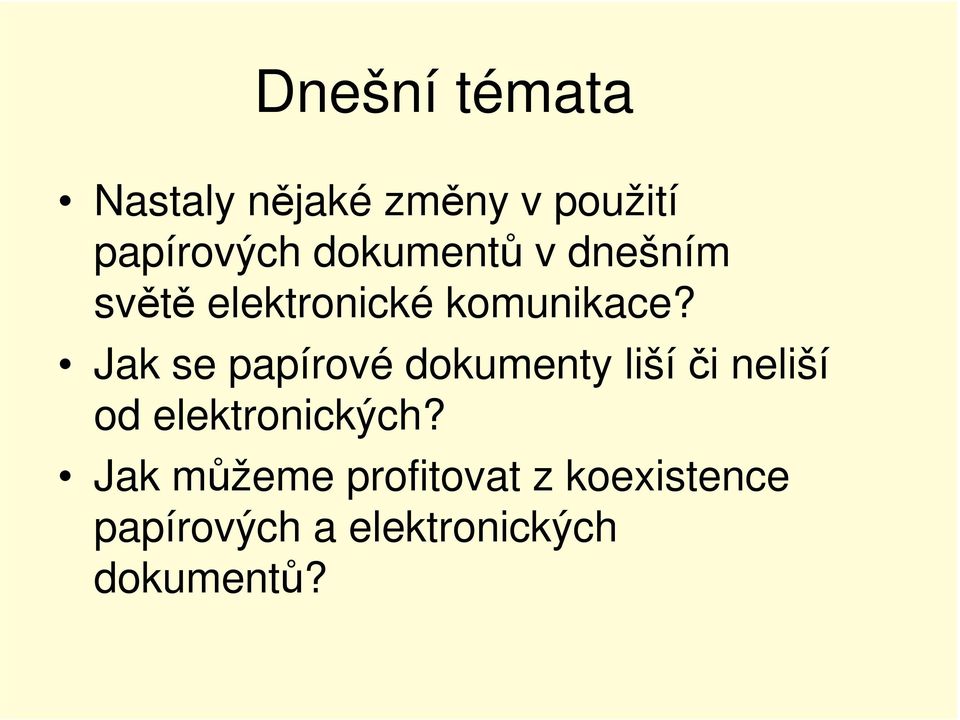 Jak se papírové dokumenty lišíči neliší od elektronických?