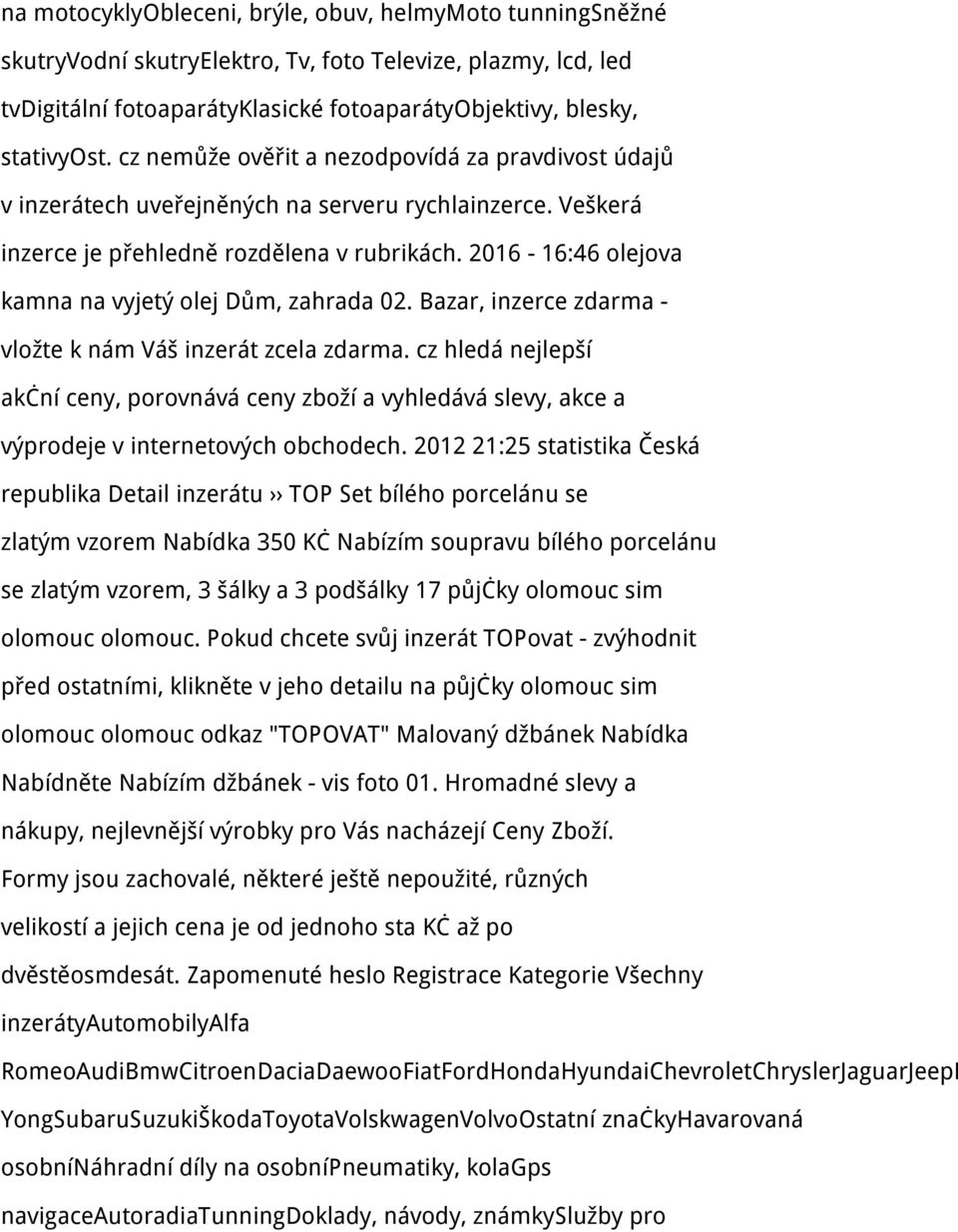 2016-16:46 olejova kamna na vyjetý olej Dům, zahrada 02. Bazar, inzerce zdarma - vložte k nám Váš inzerát zcela zdarma.