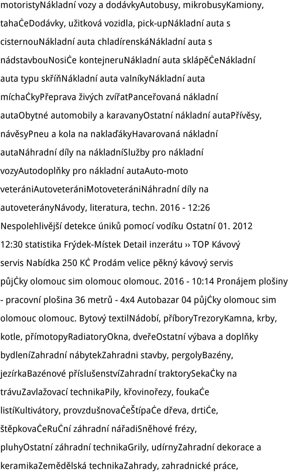 autapřívěsy, návěsypneu a kola na naklaďákyhavarovaná nákladní autanáhradní díly na nákladníslužby pro nákladní vozyautodoplňky pro nákladní autaauto-moto veterániautoveteránimotoveteránináhradní