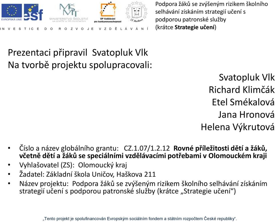 12 Rovné příležitosti dětí a žáků, včetně dětí a žáků se speciálními vzdělávacími potřebami v Olomouckém kraji