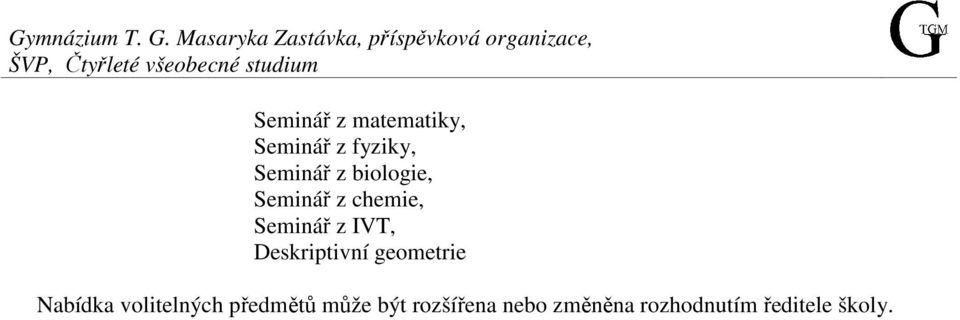 studium Seminář z matematiky, Seminář z fyziky, Seminář z biologie,