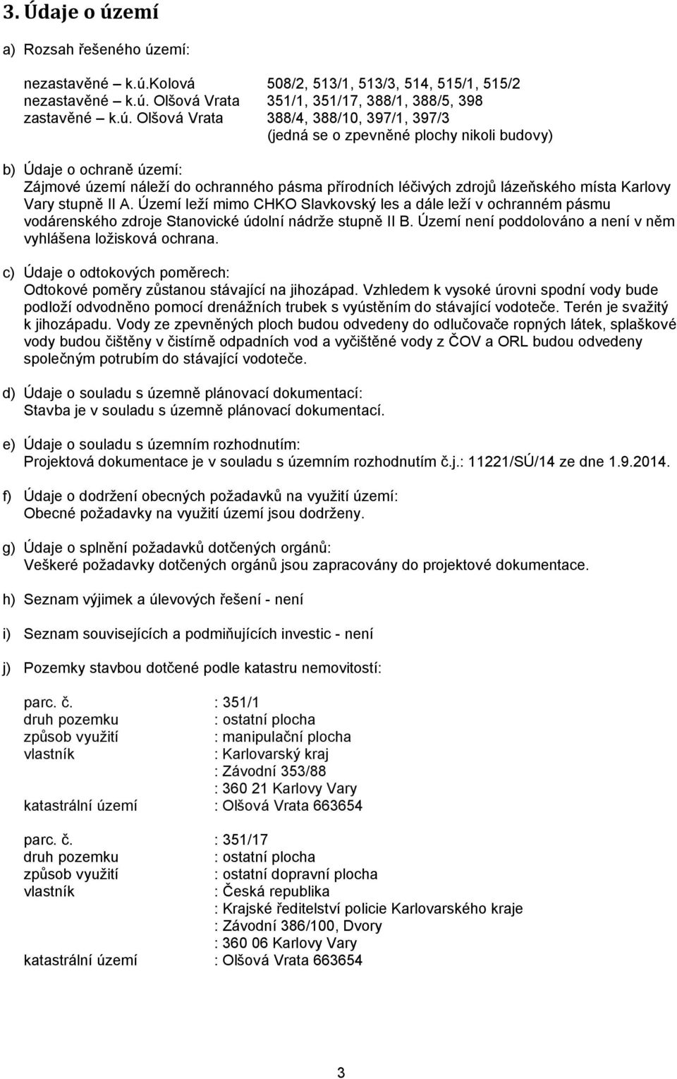 kolová 508/2, 513/1, 513/3, 514, 515/1, 515/2 nezastavěné k.ú.