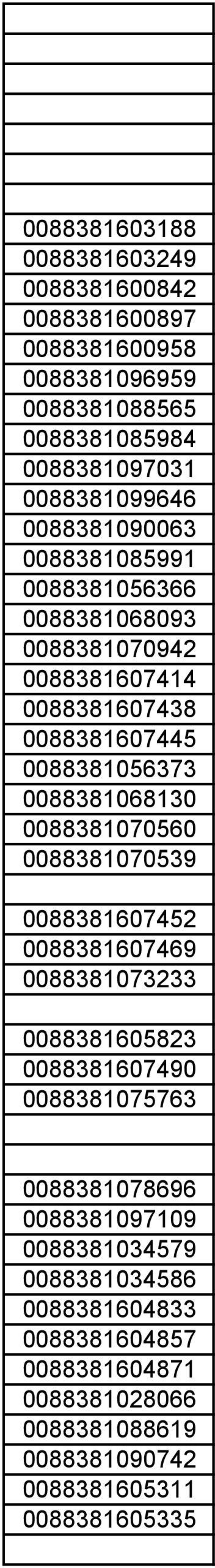 0088381070560 0088381070539 0088381607452 0088381607469 0088381073233 0088381605823 0088381607490 0088381075763 0088381078696 0088381097109