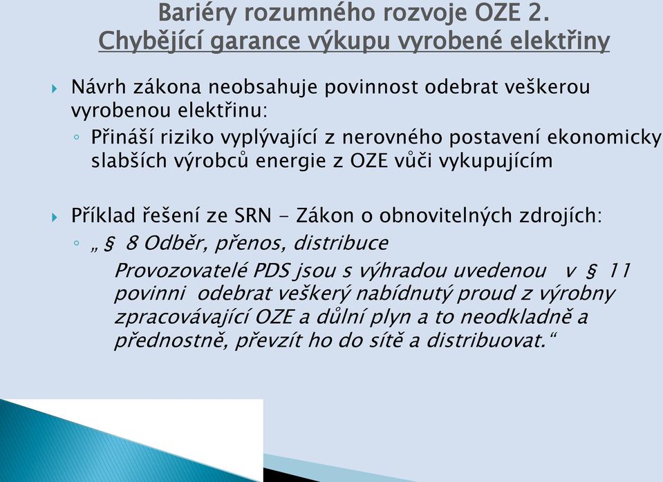 vyplývající z nerovného postavení ekonomicky slabších výrobců energie z OZE vůči vykupujícím Příklad řešení ze SRN - Zákon o