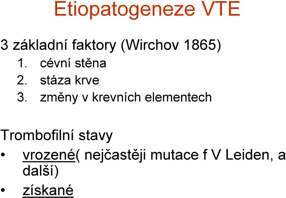 změny v krevních elementech Trombofilní stavy