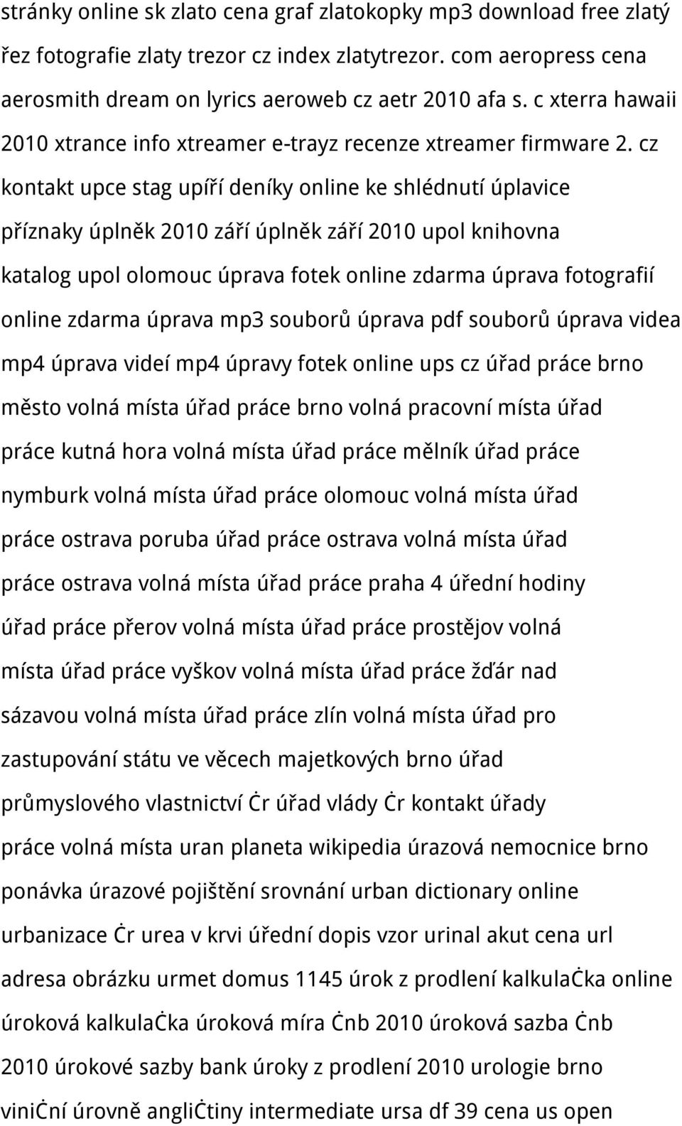 cz kontakt upce stag upíří deníky online ke shlédnutí úplavice příznaky úplněk 2010 září úplněk září 2010 upol knihovna katalog upol olomouc úprava fotek online zdarma úprava fotografií online zdarma