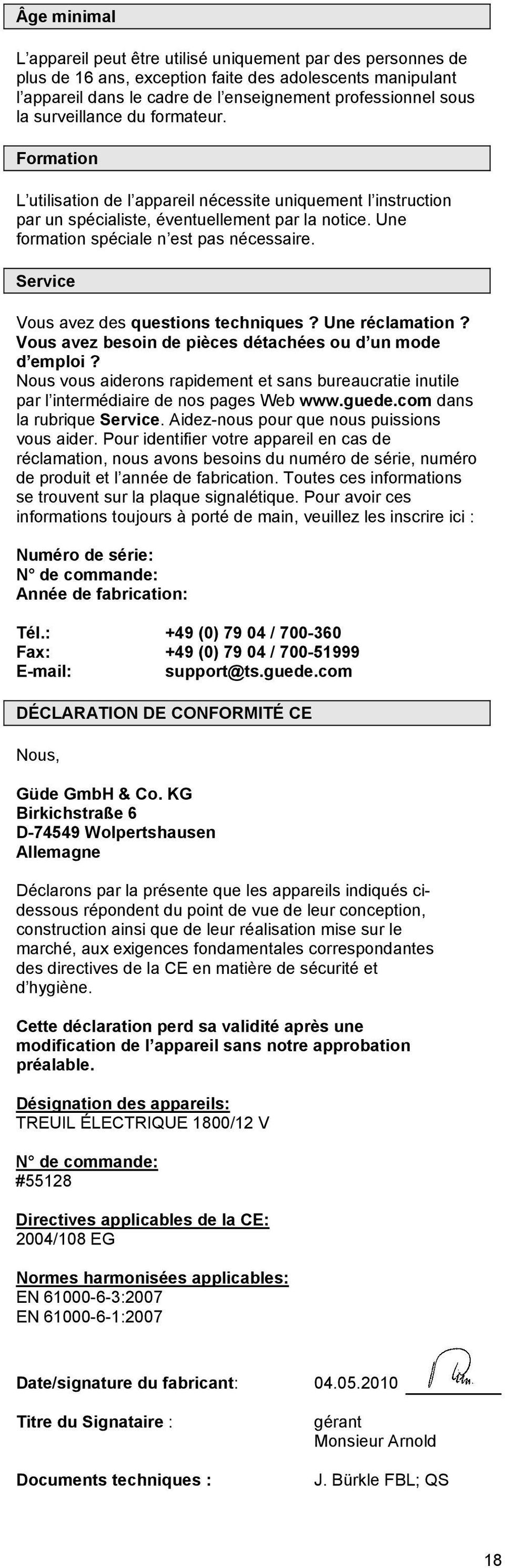 Service Vous avez des questions techniques? Une réclamation? Vous avez besoin de pièces détachées ou d un mode d emploi?