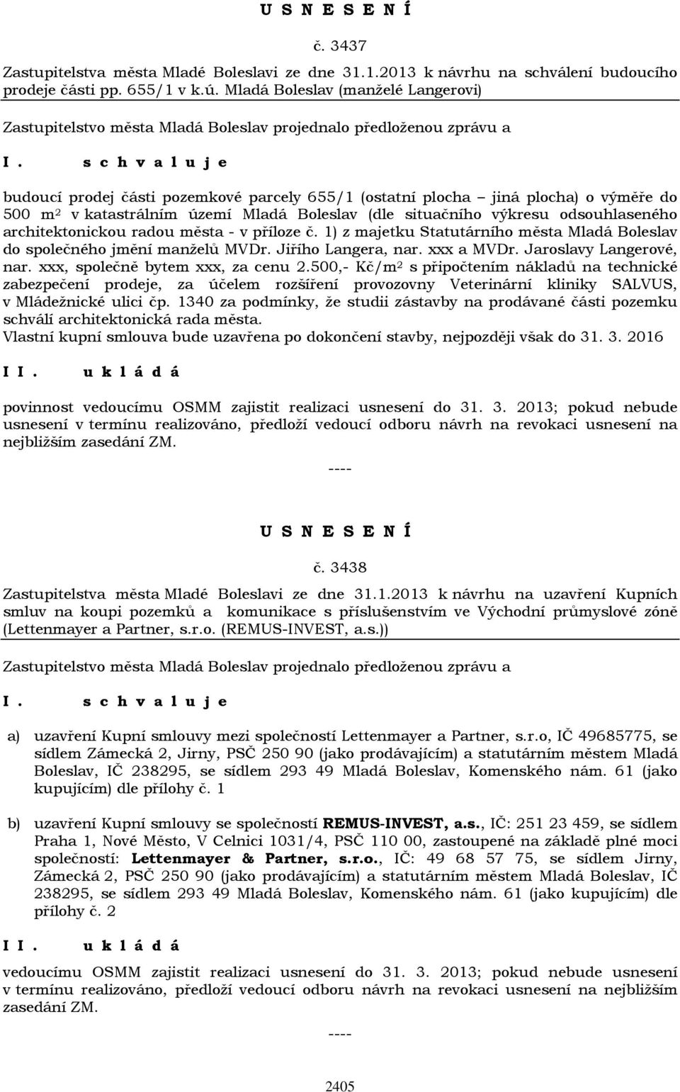 odsouhlaseného architektonickou radou města - v příloze č. 1) z majetku Statutárního města Mladá Boleslav do společného jmění manželů MVDr. Jiřího Langera, nar. xxx a MVDr. Jaroslavy Langerové, nar.