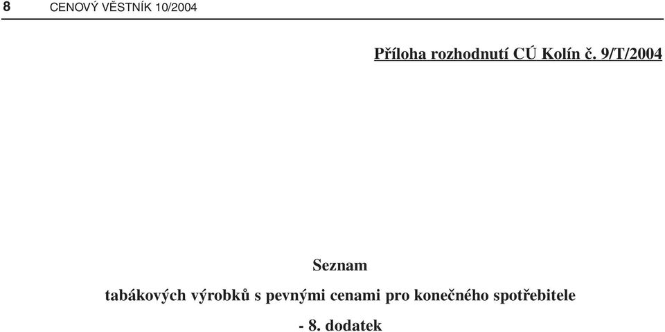 9/T/2004 Seznam tabákových výrobků s