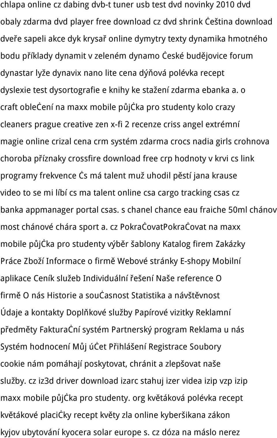 o craft oblečení na maxx mobile půjčka pro studenty kolo crazy cleaners prague creative zen x-fi 2 recenze criss angel extrémní magie online crizal cena crm systém zdarma crocs nadia girls crohnova