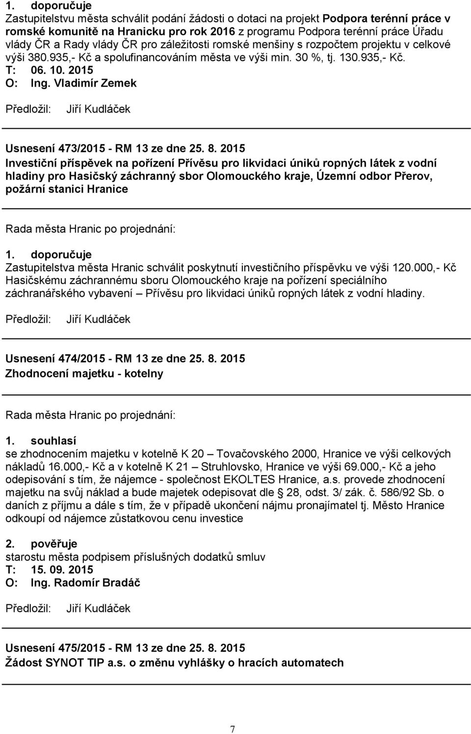 Vladimír Zemek Usnesení 473/2015 - RM 13 ze dne 25. 8.