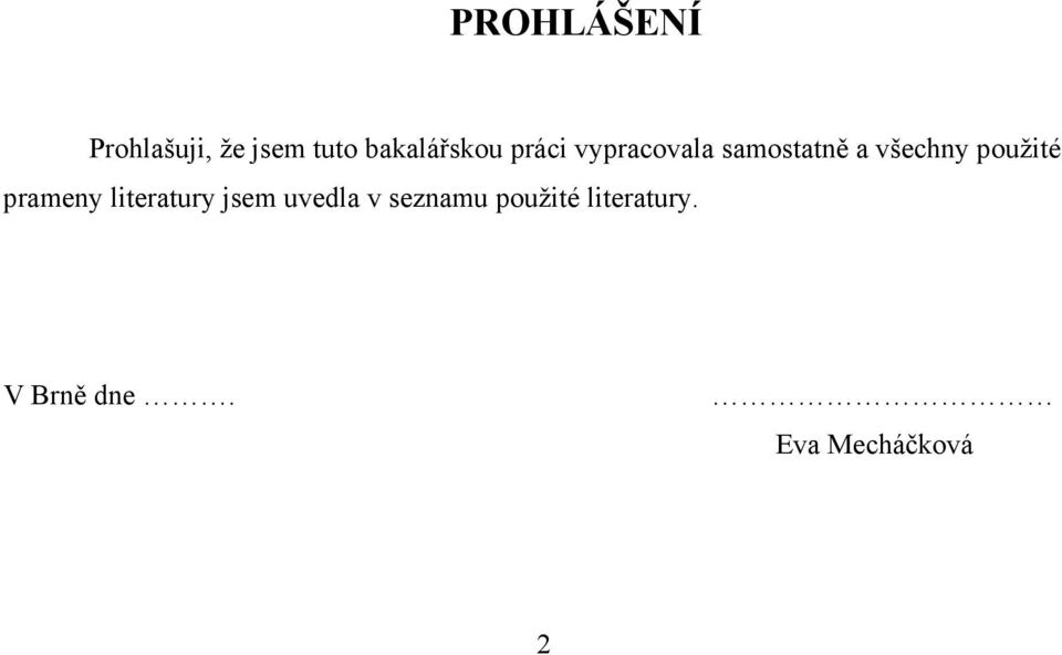 všechny použité prameny literatury jsem