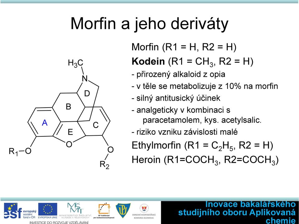 antitusický účinek - analgeticky v kombinaci s paracetamolem, kys. acetylsalic.