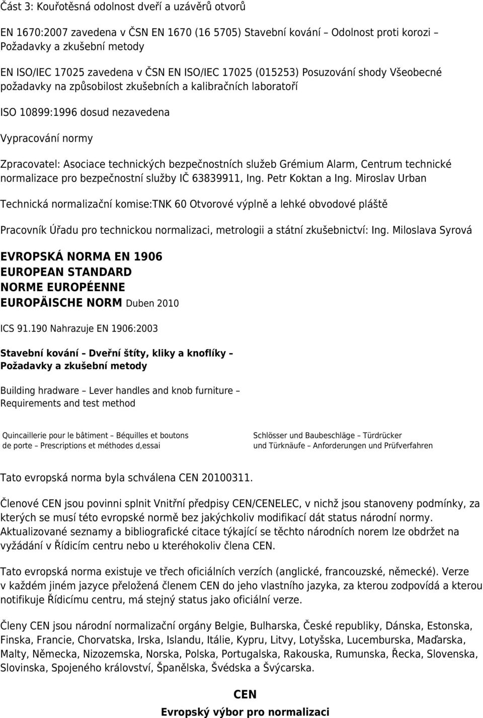 bezpečnostních služeb Grémium Alarm, Centrum technické normalizace pro bezpečnostní služby IČ 63839911, Ing. Petr Koktan a Ing.