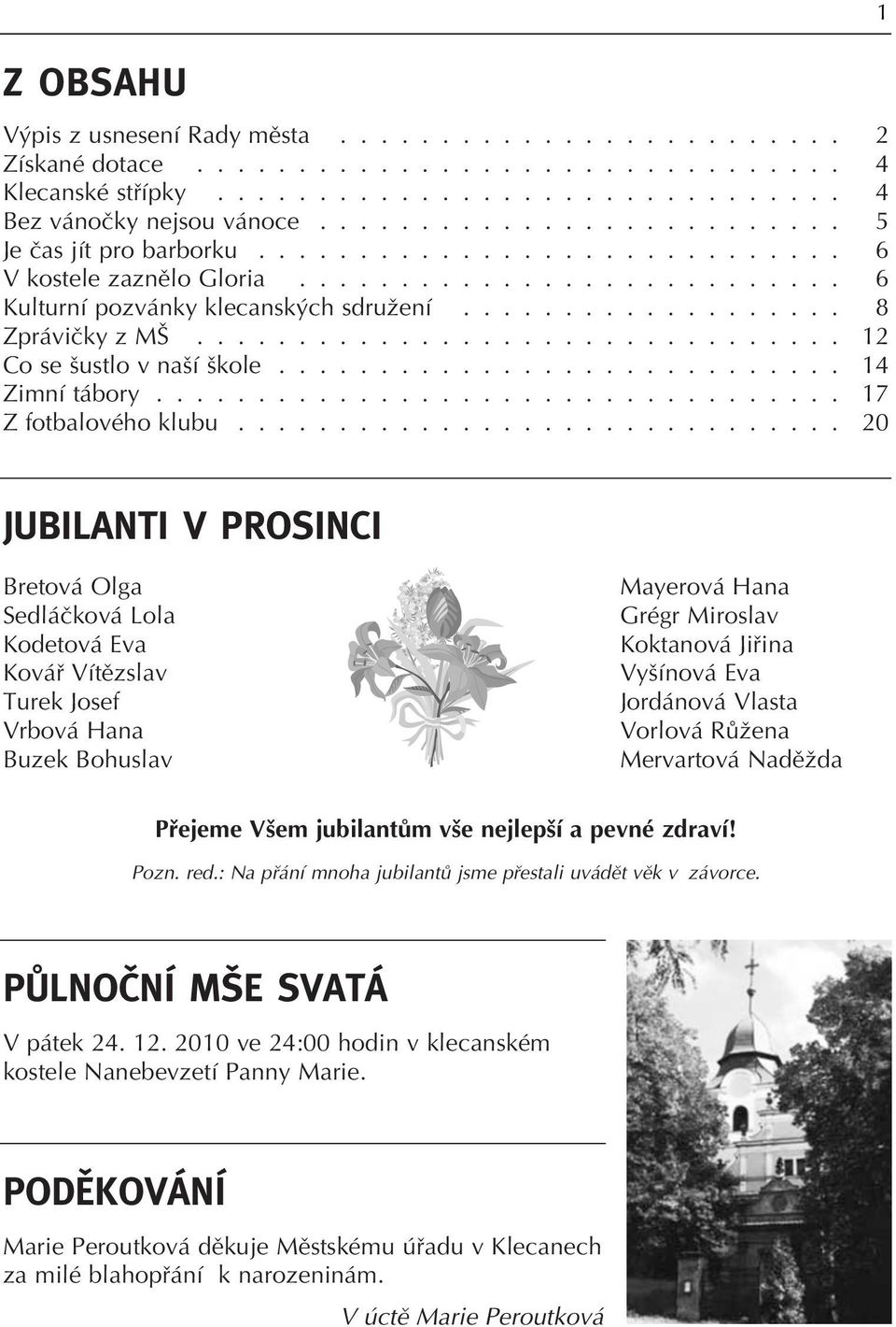 ............................... 12 Co se ustlo v na í kole............................ 14 Zimní tábory.................................. 17 Z fotbalového klubu.