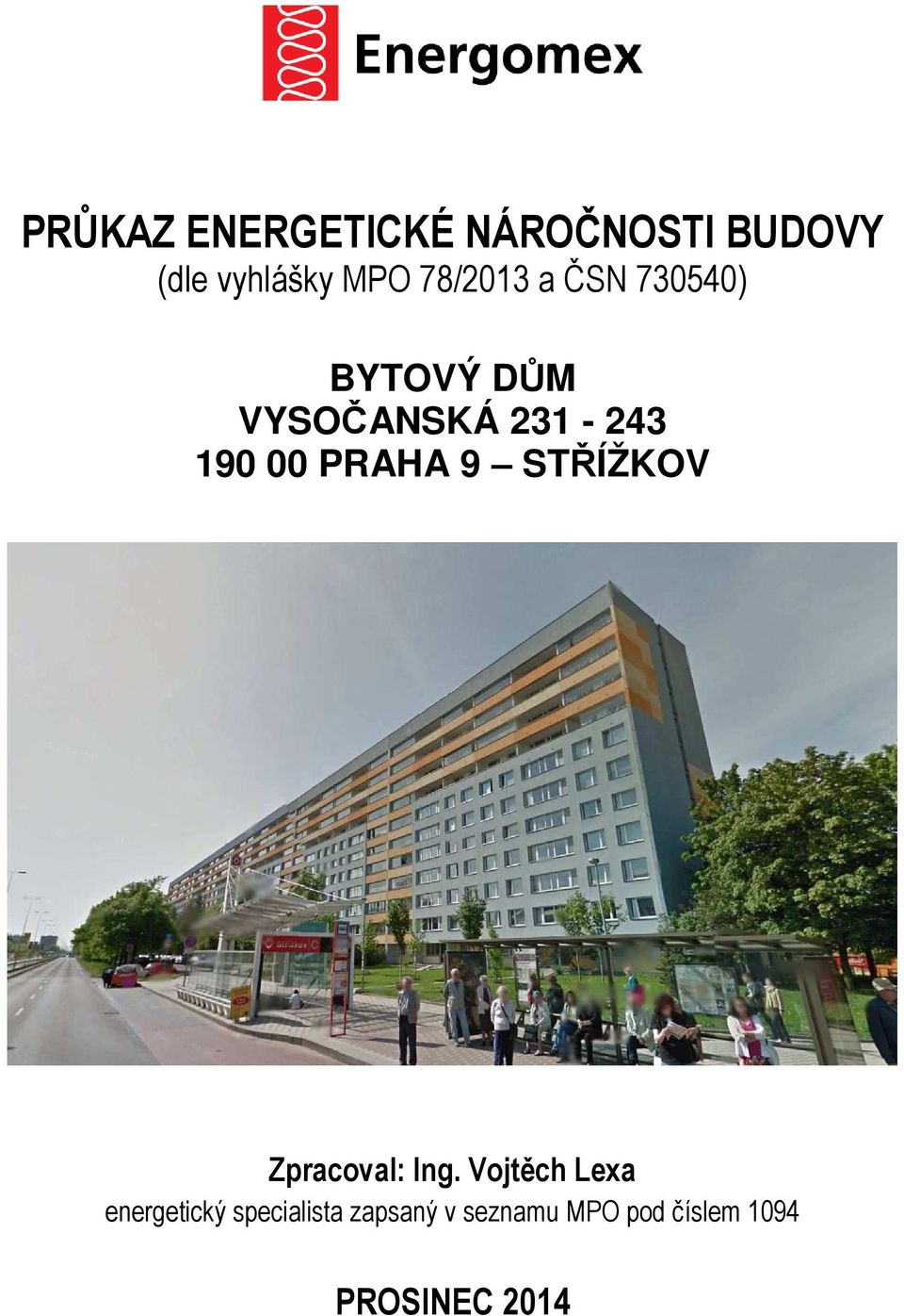 PRAHA 9 STŘÍŽKOV Zpracoval: Ing.