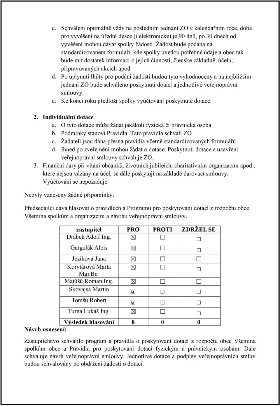 statek informací o jejich činnosti, členské základně, účelu, připravovaných akcích apod. d.