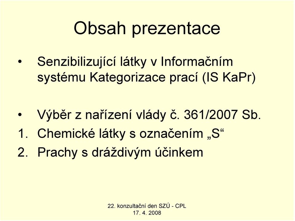 KaPr) Výběr z nařízení vlády č. 361/2007 Sb. 1.