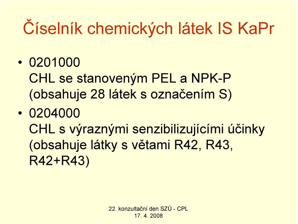 označením S) 0204000 CHL s výraznými