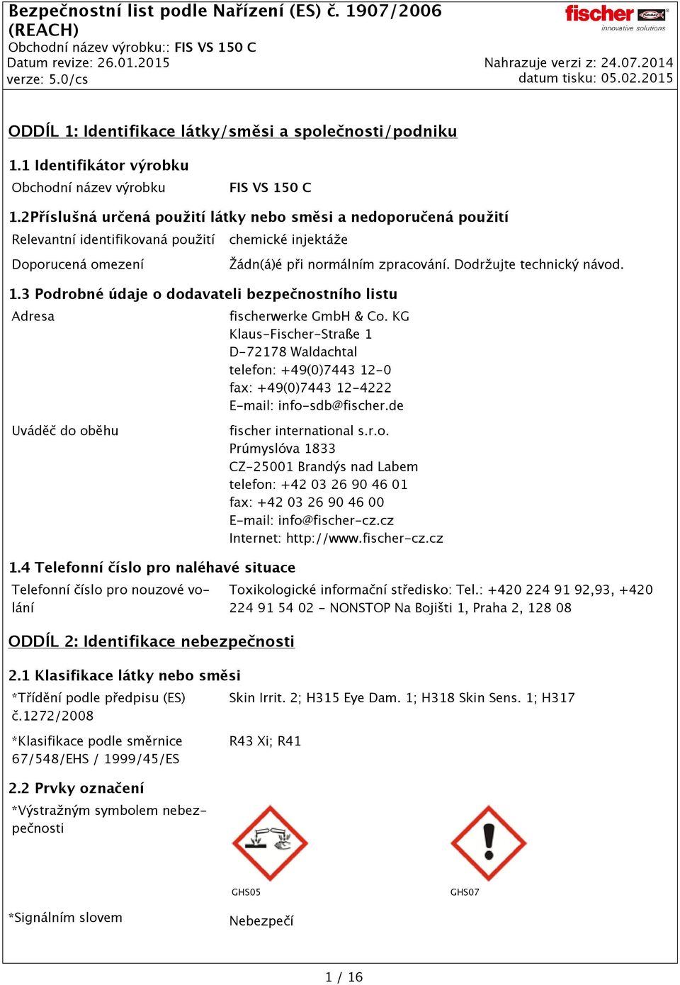 1.3 Podrobné údaje o dodavateli bezpečnostního listu Adresa fischerwerke GmbH & Co.
