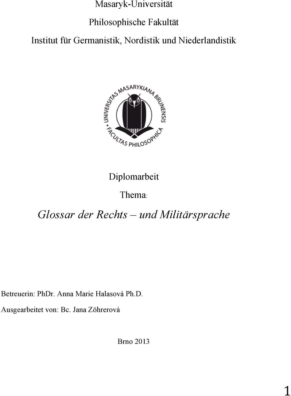 Glossar der Rechts und Militärsprache Betreuerin: PhDr.