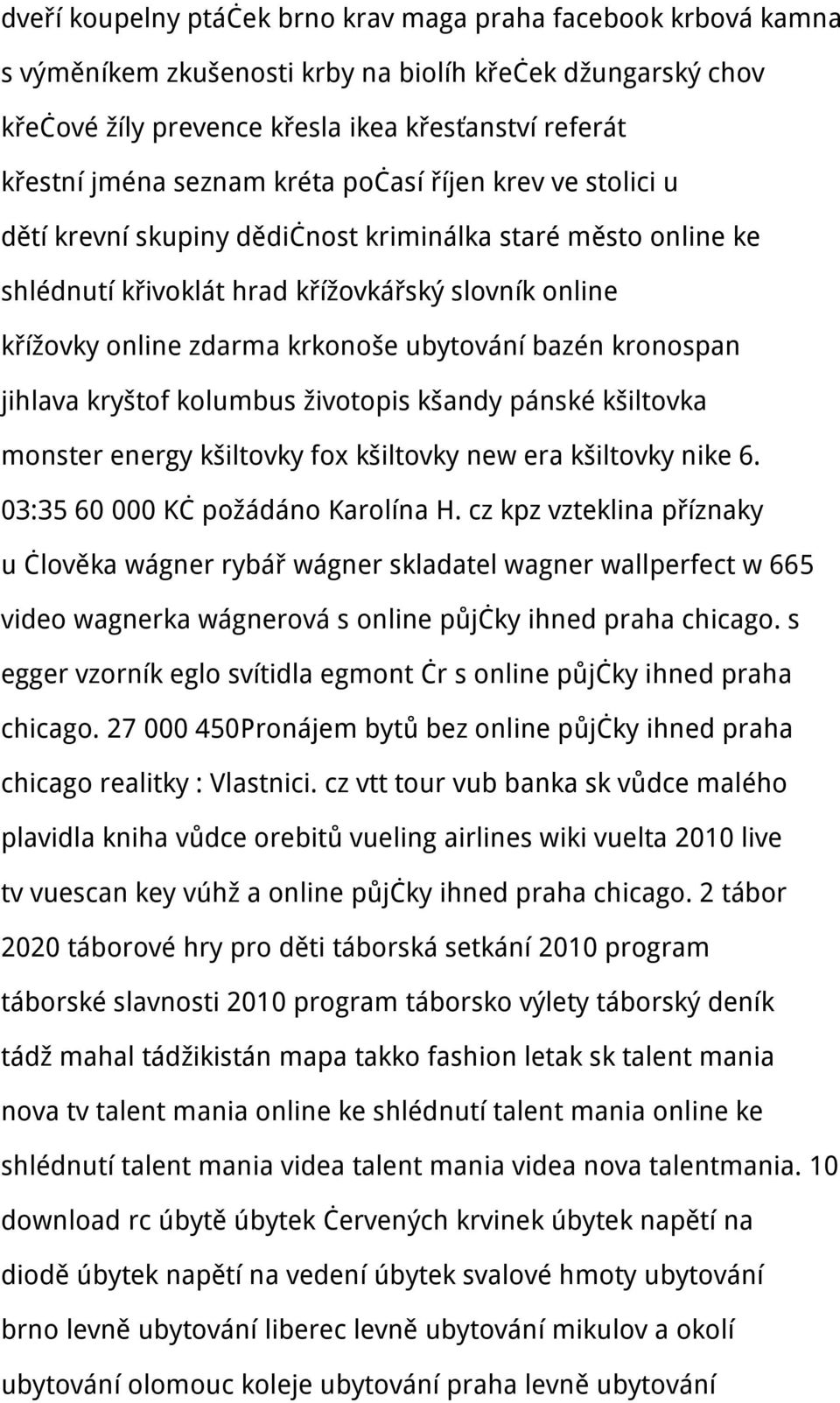 ubytování bazén kronospan jihlava kryštof kolumbus životopis kšandy pánské kšiltovka monster energy kšiltovky fox kšiltovky new era kšiltovky nike 6. 03:35 60 000 Kč požádáno Karolína H.