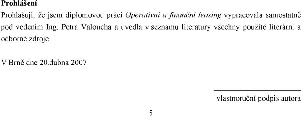 Petra Valoucha a uvedla v seznamu literatury všechny použité