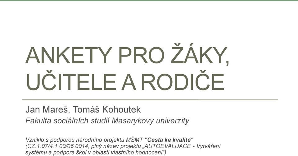 projektu MŠMT "Cesta ke kvalitě" (CZ.1.07/4.1.00/06.