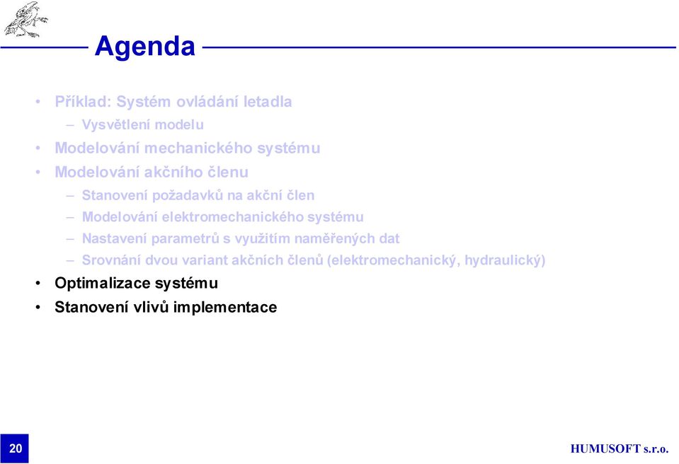 elektromechanického systému Nastavení parametrů s využitím naměřených dat Srovnání dvou