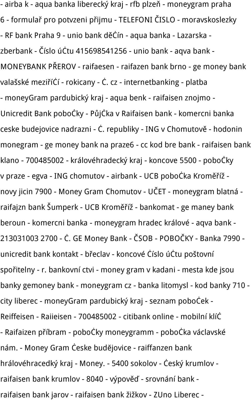 cz - internetbanking - platba - moneygram pardubický kraj - aqua benk - raifaisen znojmo - Unicredit Bank pobočky - Půjčka v Raifaisen bank - komercni banka ceske budejovice nadrazni - č.