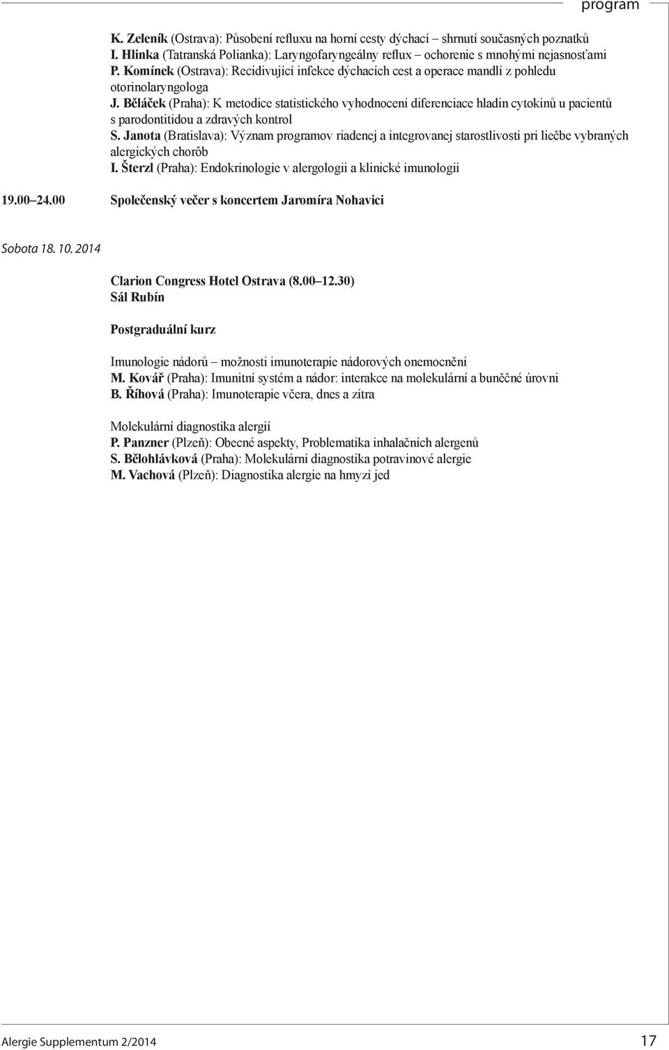 Běláček (Praha): K metodice statistického vyhodnocení diferenciace hladin cytokinů u pacientů s parodontitidou a zdravých kontrol S.