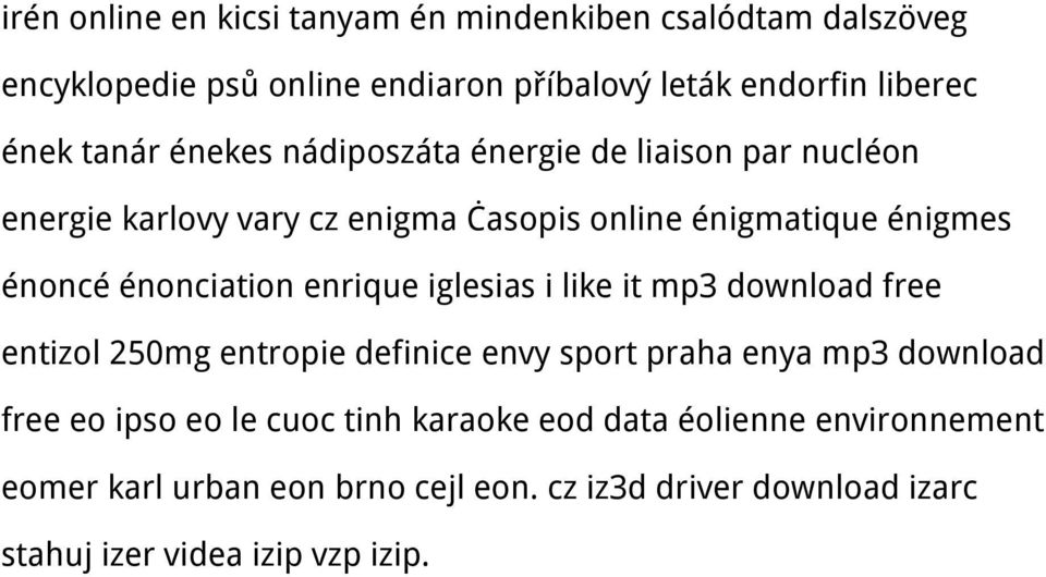 énonciation enrique iglesias i like it mp3 download free entizol 250mg entropie definice envy sport praha enya mp3 download free eo ipso