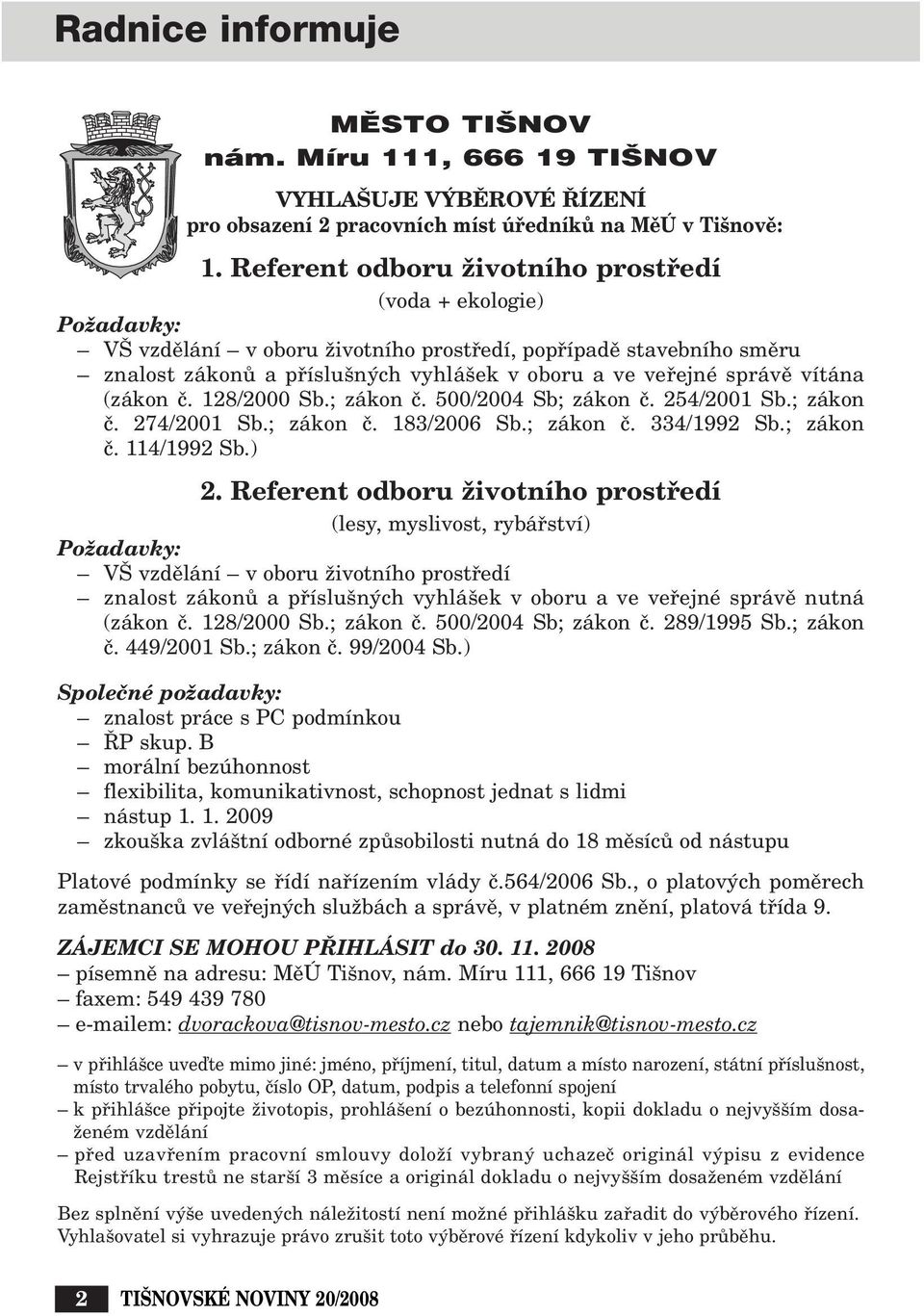 správû vítána (zákon ã. 128/2000 Sb.; zákon ã. 500/2004 Sb; zákon ã. 254/2001 Sb.; zákon ã. 274/2001 Sb.; zákon ã. 183/2006 Sb.; zákon ã. 334/1992 Sb.; zákon ã. 114/1992 Sb.) 2.