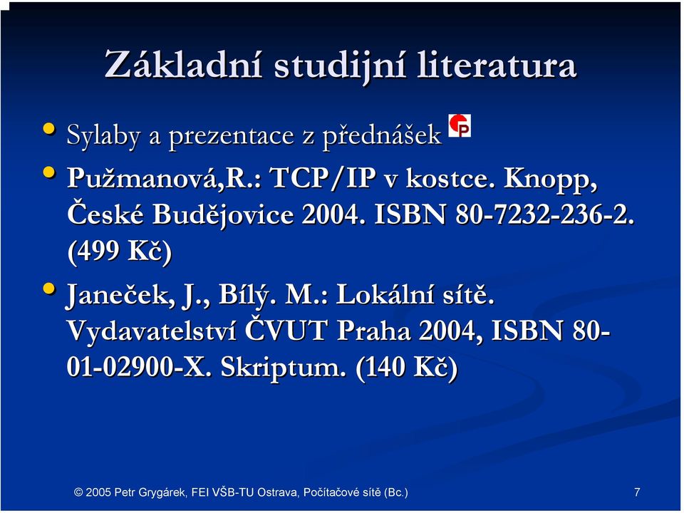 ISBN 80-7232 7232-236-2. 2. (499 Kč) K Janeček, ek, J., Bílý. B M.