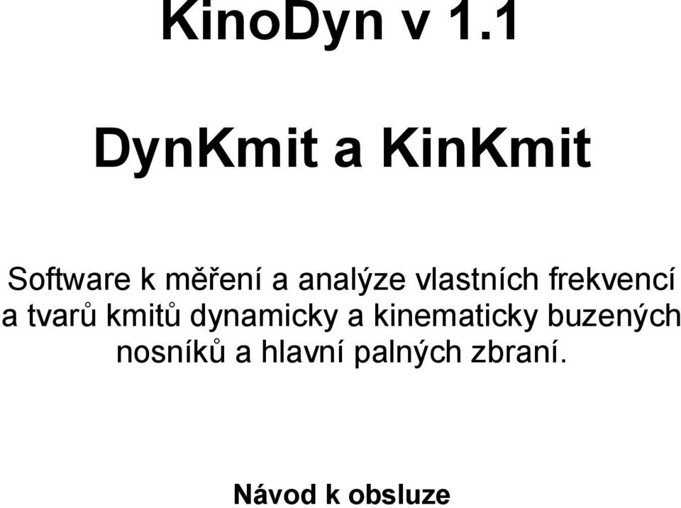 analýze vlastních frekvencí a tvarů kmitů