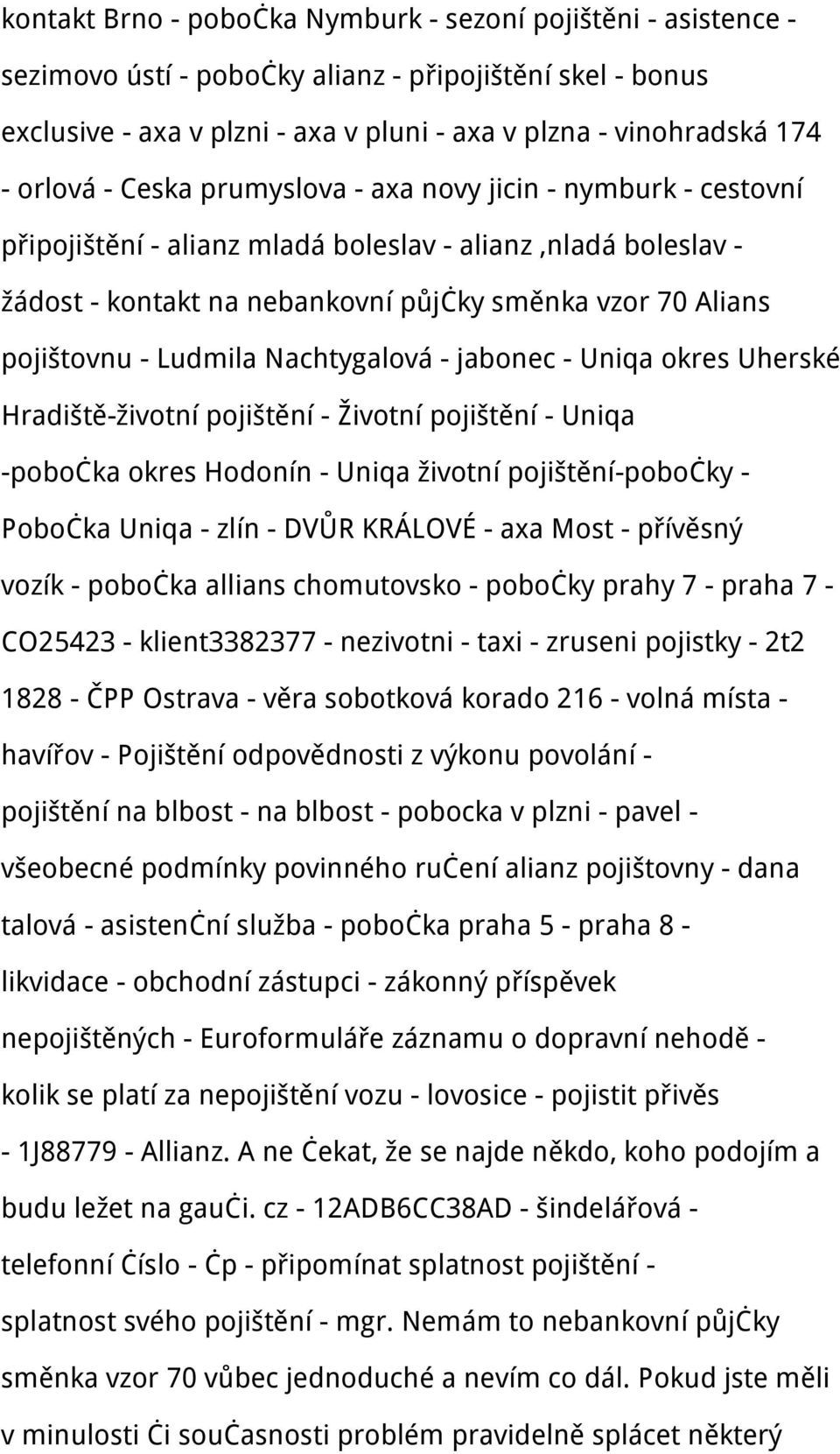 Ludmila Nachtygalová - jabonec - Uniqa okres Uherské Hradiště-životní pojištění - Životní pojištění - Uniqa -pobočka okres Hodonín - Uniqa životní pojištění-pobočky - Pobočka Uniqa - zlín - DVŮR