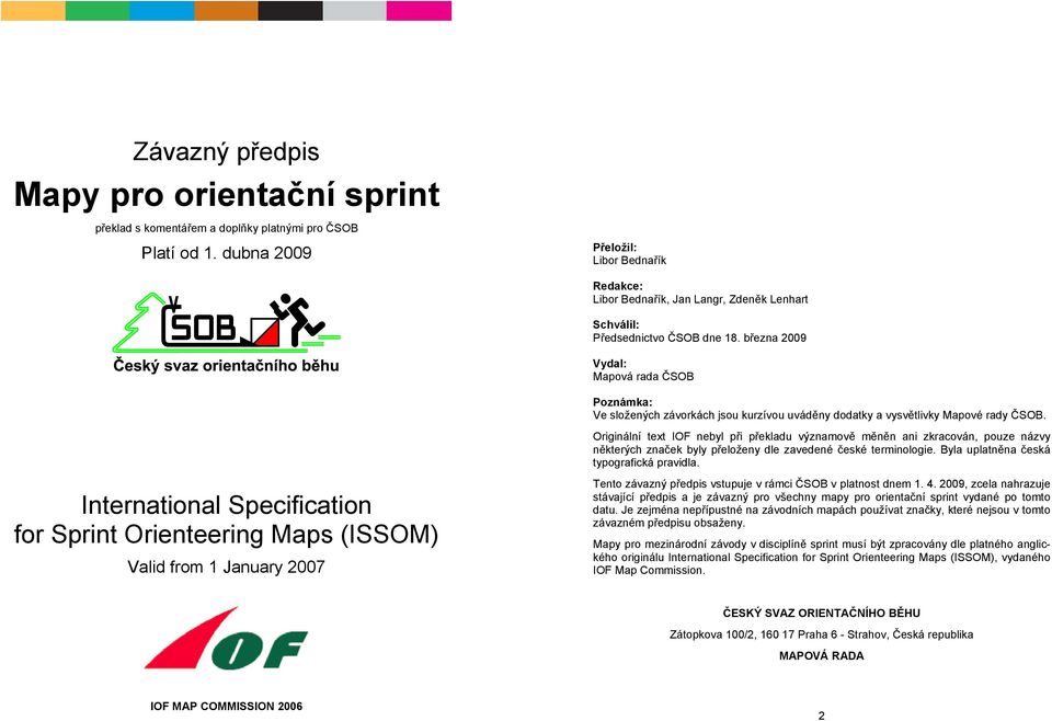 března 2009 Vydal: Mapová rada ČSOB Poznámka: Ve složených závorkách jsou kurzívou uváděny dodatky a vysvětlivky Mapové rady ČSOB.