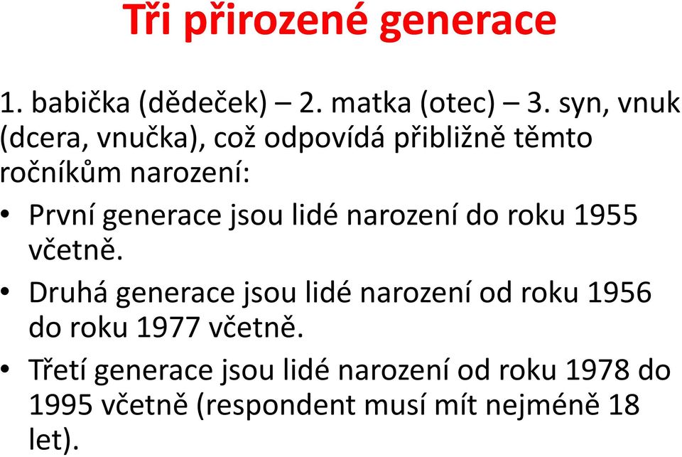 jsou lidé narození do roku 1955 včetně.