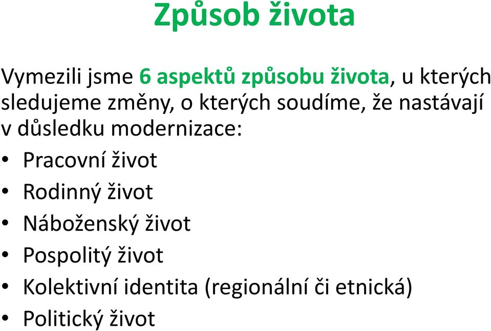 modernizace: Pracovní život Rodinný život Náboženský život