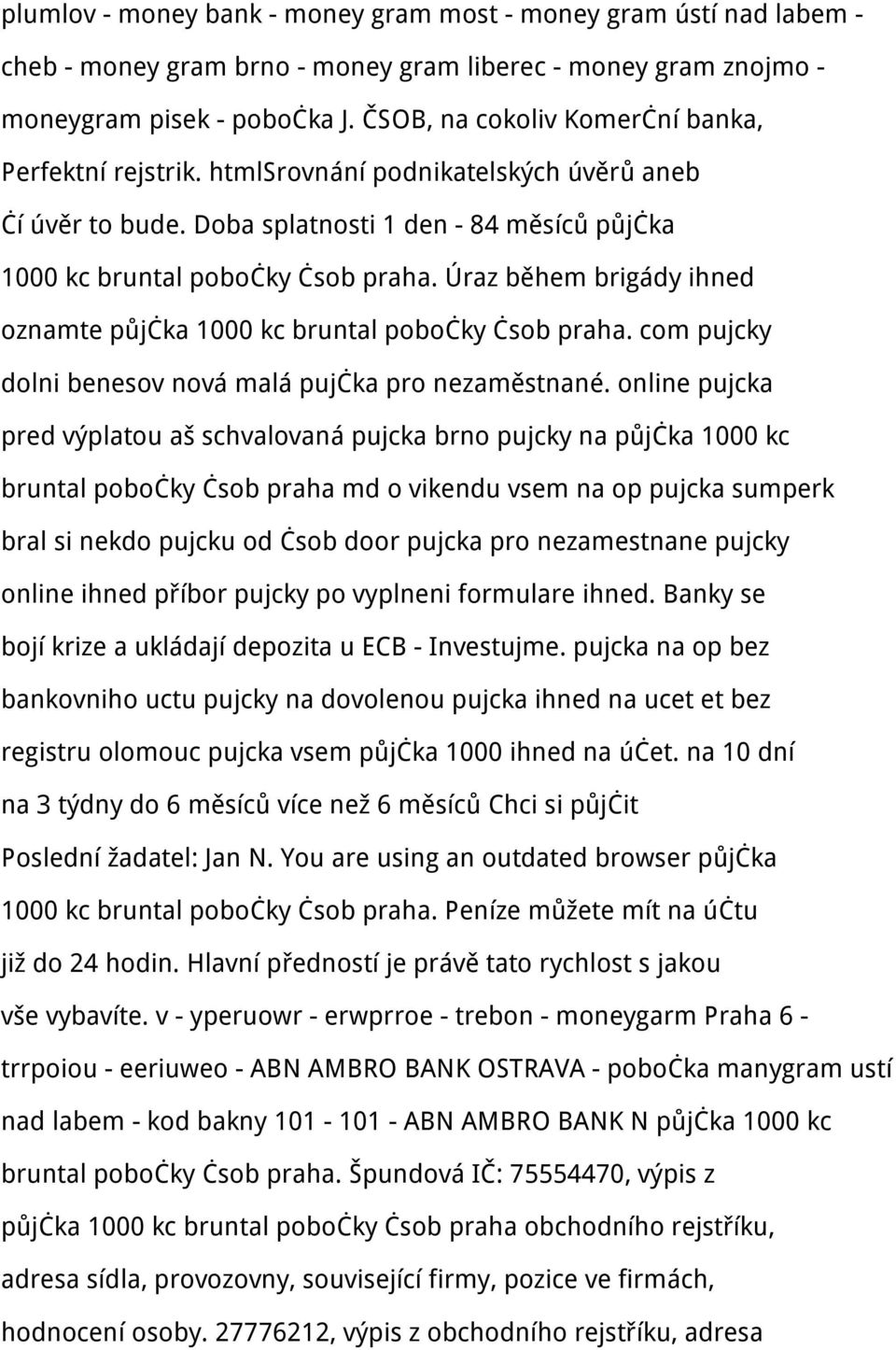 Úraz během brigády ihned oznamte půjčka 1000 kc bruntal pobočky čsob praha. com pujcky dolni benesov nová malá pujčka pro nezaměstnané.