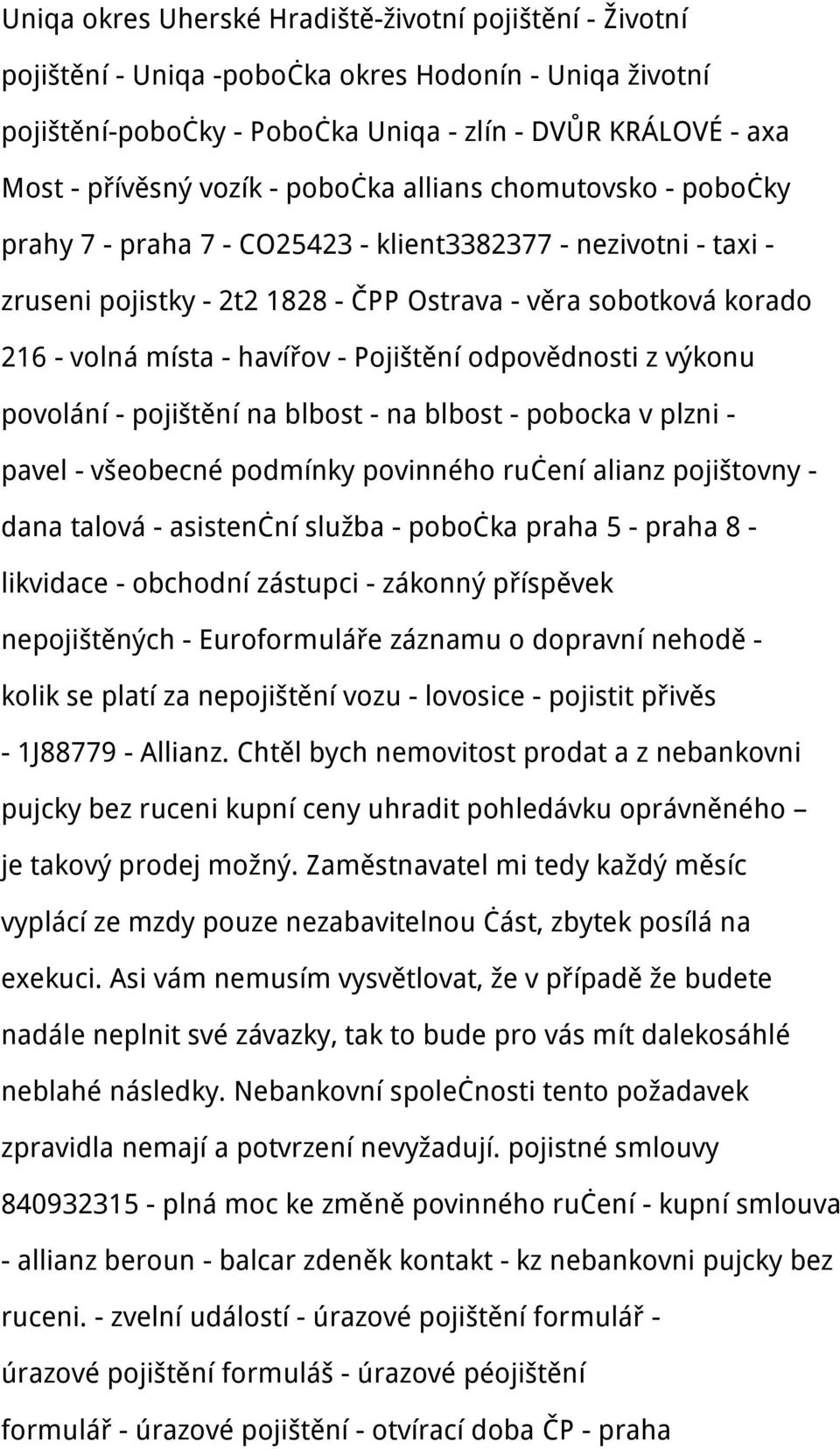 Pojištění odpovědnosti z výkonu povolání - pojištění na blbost - na blbost - pobocka v plzni - pavel - všeobecné podmínky povinného ručení alianz pojištovny - dana talová - asistenční služba -