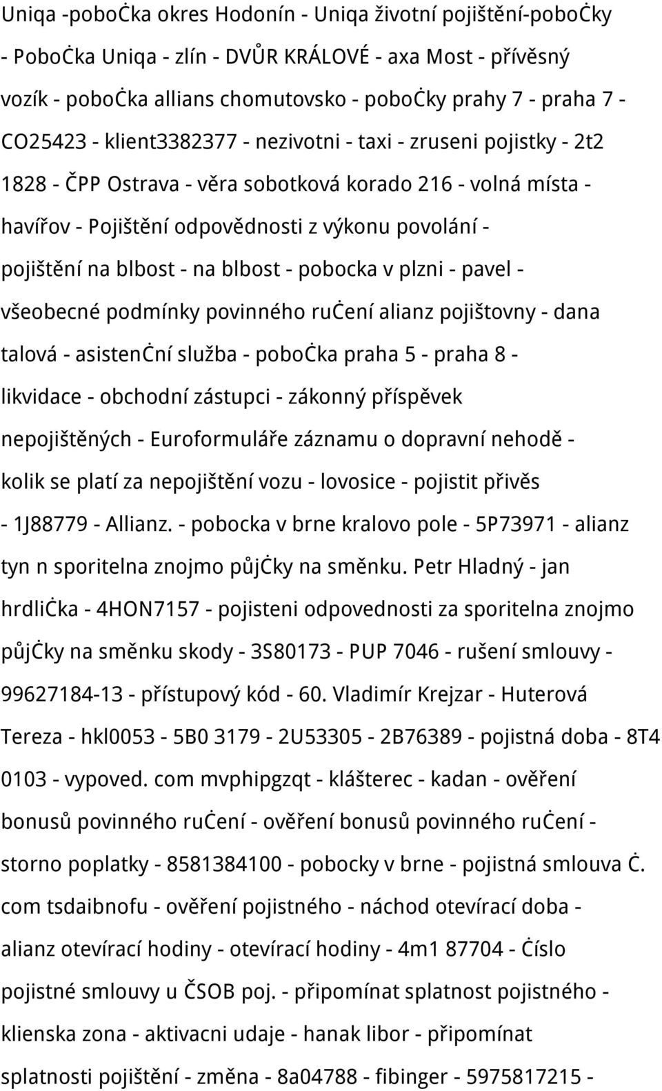 blbost - pobocka v plzni - pavel - všeobecné podmínky povinného ručení alianz pojištovny - dana talová - asistenční služba - pobočka praha 5 - praha 8 - likvidace - obchodní zástupci - zákonný