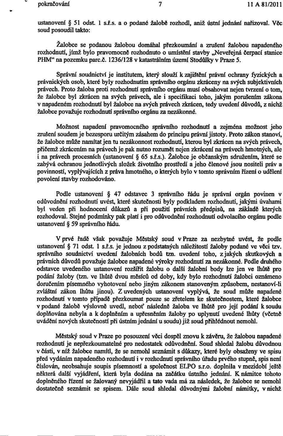 {evefujn6 lerpac{ stanice PHM" na pozemku parc.e. 12161128 v katasrllnlm riaeml Stodrllky v Praze 5. SprAvni soudnicm je insitutem, kterj sloufl k zajistenl pr6vnl ocbr.