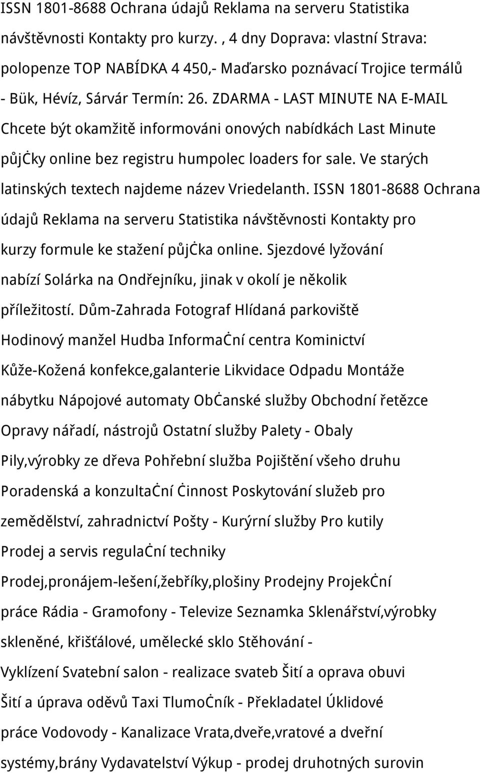 ZDARMA - LAST MINUTE NA E-MAIL Chcete být okamžitě informováni onových nabídkách Last Minute půjčky online bez registru humpolec loaders for sale.